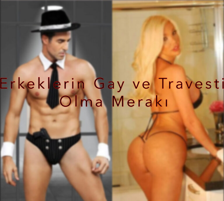 Erkeklerin Gay ve Travesti Olma Merakı